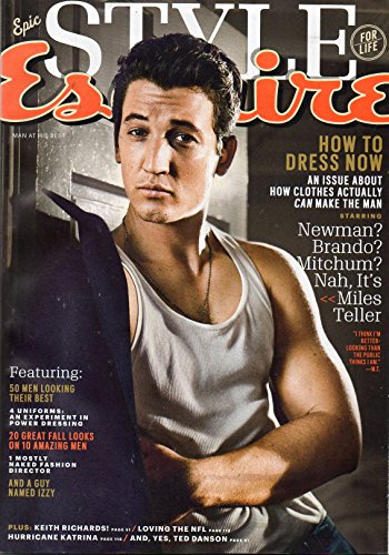 Esquire Magazine September 2015 EPIC STYLE FOR LIFE An Issue About How Cloths Make The Man MILES TELLER PAUL NEWMAN MARLON BRANDO ROBERT MITCHUM 50 Men Looking Their Best 1 MOSTLY