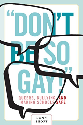 D.o.w.n.l.o.a.d Don't Be So Gay!: Queers, Bullying, and Making Schools Safe (Law and Society Series)<br />WORD
