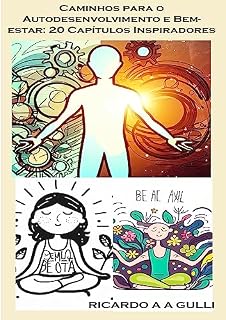 Livro Caminhos para o Autodesenvolvimento e Bem-estar: 20 Capítulos Inspiradores