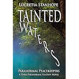 Tainted Waters: A Dark Paranormal Fantasy Novel (Paranormal Peacekeepers Book 1)