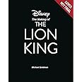The Art and Making of The Lion King: Foreword by Thomas Schumacher, Afterword by Jon Favreau (Disney Editions Deluxe (Film))