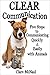 CLEAR Communication: Five Steps to Communicating Quickly & Easily with Animals