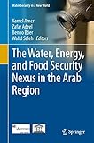 Image de The Water, Energy, and Food Security Nexus in the Arab Region (Water Security in a New World)