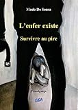 L'enfer existe: Survivre au pire (Témoignage) (French Edition) by 