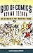 God of Comics: Osamu Tezuka and the Creation of Post-World War II Manga (Great Comics Artists Series by 