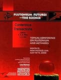 Image de Plutonium Futures - The Science: Topical Confernce on Plutonium and Actinides (AIP Conference Proceedings) (v. 532)