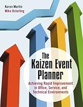 The Kaizen Event Planner: Achieving Rapid Improvement in Office, Service, and Technical Environments The Kaizen Event Planner: Achieving Rapid Improvement in Office, Service, and Technical Environments