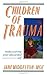 Children of Trauma: Rediscovering Your Discarded Self