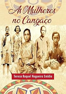 Livro As Mulheres no Cangaço: para quem gosta de saber sobre o lado feminino do cangaço