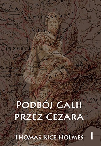 Podboj Galii przez Cezara Tom 1