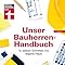 Unser Bauherren-Handbuch: In sieben Schritten ins eigene Haus, Der ...