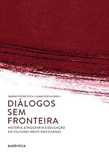Livro Diálogos sem fronteira: História, etnografia e educação em culturas ibero-americanas