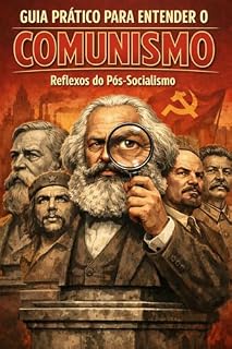 Livro Guia prático para entender o Comunismo: Reflexos do Pós-Socialismo