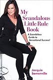My Scandalous Little  Rule Book: A Scandalous Guide to Sensational Success!
