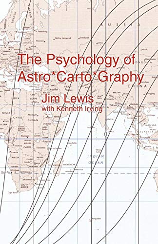 The Psychology of Astro*Carto*Graphy by Jim Lewis