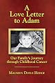 A Love Letter to Adam: Our Family's Journey through Childhood Cancer