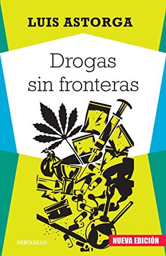 Drogas sin fronteras / Drugs without borders (Spanish Edition)