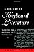 A History of Keyboard Literature: Music for the Piano and Its Forerunners by Stewart Gordon