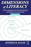 Dimensions of Literacy: A Conceptual Base for Teaching Reading and Writing in School Settings