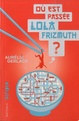 Où est passée Lola Frizmuth ?