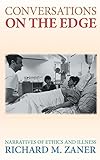 Conversations on the Edge: Narratives of Ethics and Illness