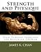 Strength and Physique: High Tension Exercises for Muscular Growth by James K. Chan