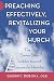 Preaching Effectively, Revitalizing Your Church: The Seven-Step Ladder Toward Successful Homilies by
