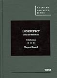 Cases and Materials on Bankruptcy, 5th (American Casebook) (American Casebook Series)