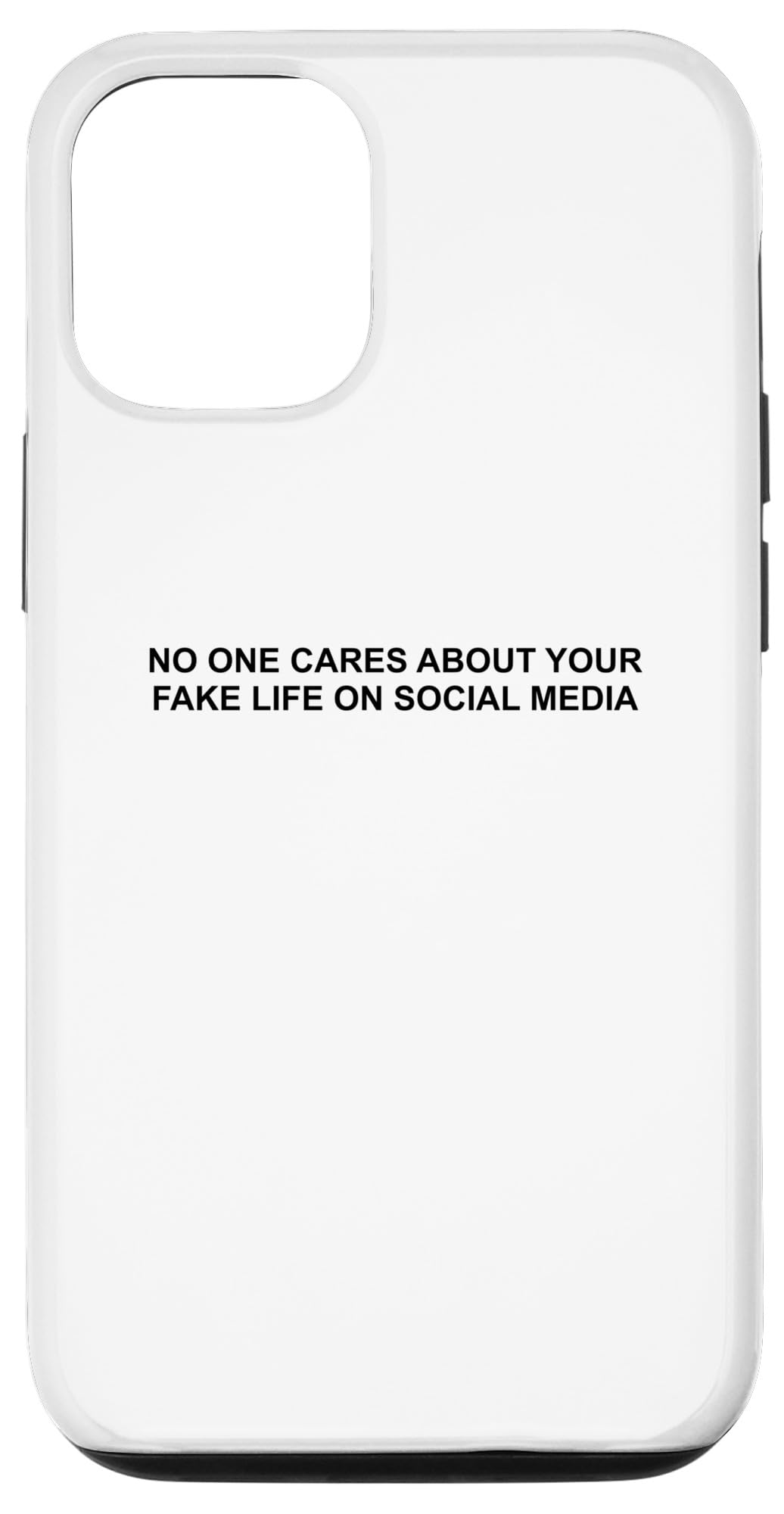 iPhone 13 No One Cares About Your Fake Life On Social Media Gift Case