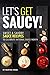 Let's Get Saucy!: Sweet Savory Sauce Recipes to Celebrate National Sauce Month