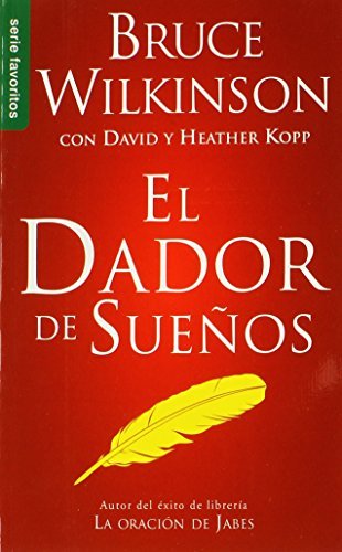 El Dador de Suenos = The Dream Giver (Spanish Edition) (Serue Favoritos) by Bruce Wilkinson (2011-01-03)