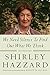 We Need Silence to Find Out What We Think: Selected Essays by Shirley Hazzard, Brigitta Olubas