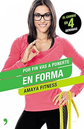 Por fin vas a ponerte en forma eBook: Fitness, Amaya: Amazon.es ...