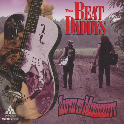 The Beat Daddys - South To Mississippi - Zortam Music