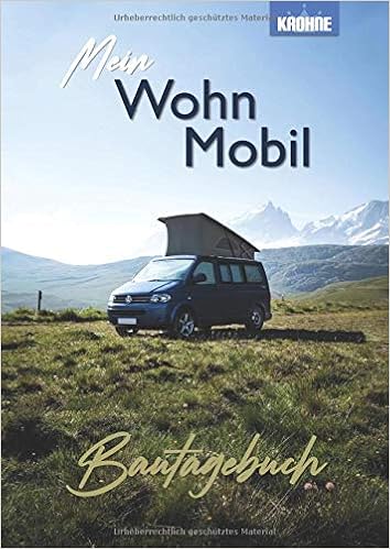 Mein Wohnmobil Bautagebuch Ein Durchorganisierter Bau Planer Fur