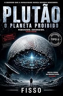 Livro PLUTÃO: O PLANETA PROIBIDO: O segredo que a humanidade nunca deveria descobrir.