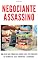 Livro NEGOCIANTE ASSASSINO: Um guia com todas as dicas para ter sucesso na venda de seus produtos e serviços