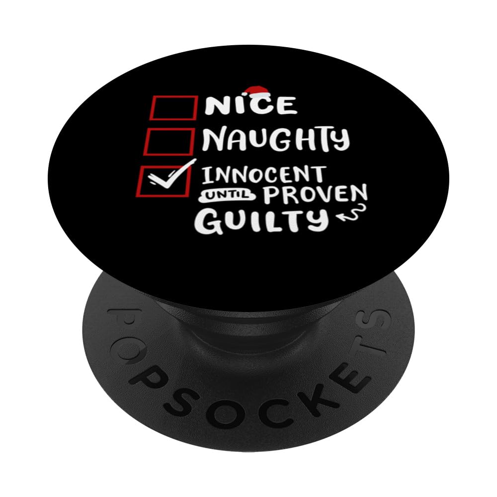 Nice Naughty Innocent Until Proven Guilty Fun Christmas List PopSockets Swappable PopGrip