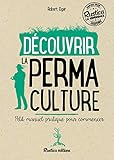 Découvrir la permaculture (NOUVELLES APPROCHES DU JARDIN) (French Edition) by 