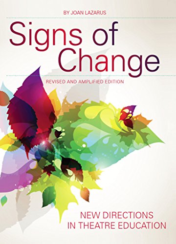 Signs of Change: New Directions in Theatre Education: Revised and Amplified Edition (Theatre in Education)