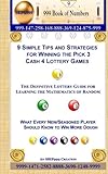 9 Simple Tips and Strategies for Winning the Pick 3 Cash 4 Lottery Games: The Definitive Lottery Guide for Learning the Mathematics of Random by Ama Maynu, 999 Book of Numbers