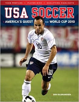 Usa Soccer America S Quest For World Cup 2010 Gulbrandsen Don 9781600783029 Amazon Com Books