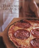 Trattoria Grappolo: Simple Recipes for Traditional Italian Cuisine