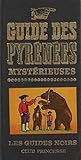 Guide des pyrénées mystérieuses by