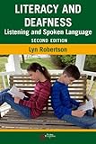 Literacy and Deafness: Listening and Spoken Language by 