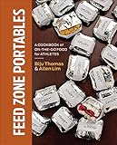 Feed Zone Portables: A Cookbook of On-the-Go Food for Athletes (The Feed Zone Series) Feed Zone Portables: A Cookbook of On-the-Go Food for Athletes (The Feed Zone Series)