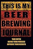 This Is My Beer Brewing Journal: The Brewer's Must-have Accessory of Every Beer Brewing Kit for Any by Black Stars Press