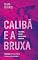 Livro Calibã e a bruxa: mulheres, corpo e acumulação primitiva