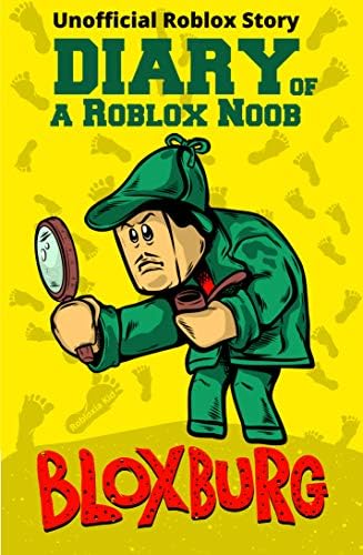 Diary of a Roblox Noob: Roblox Bloxburg (Unofficial Roblox Noob Diaries) Kindle Edition