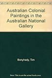 Front cover for the book Australian Colonial Paintings in the Australian National Gallery by Tim Bonyhady